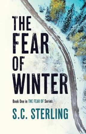 The Fear of Winter by S C Sterling 9780997017526