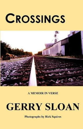 Crossings: A Memoir in Verse by Gerry Sloan 9780997074857