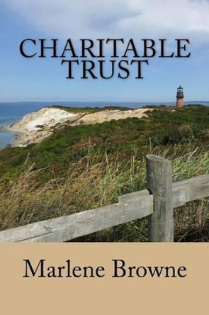 Charitable Trust by Marlene Browne 9780997082906