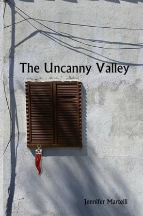 The Uncanny Valley by Jennifer Martelli 9780996988759