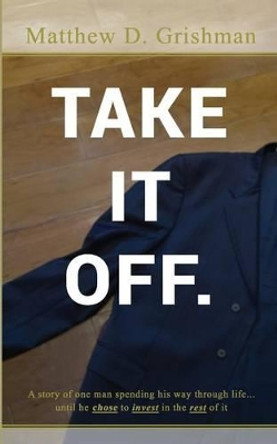 Take it Off by Matthew Grishman 9780997157116