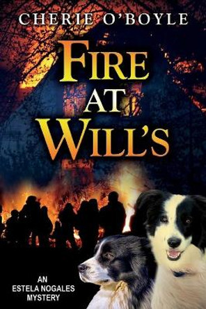 Fire at Will's by Cherie O'Boyle 9780997202854