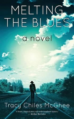 Melting the Blues by Tracy Chiles McGhee 9780997135411