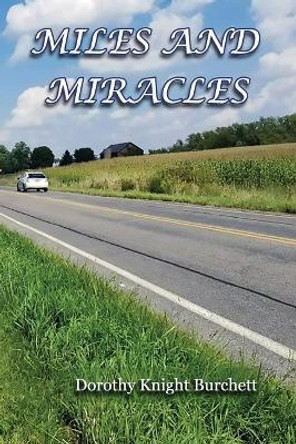 Miles and Miracles by Dorothy Knight Burchett 9780997227680