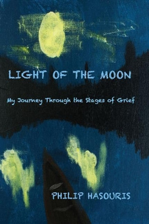 Light of the Moon by Philip Hasouris 9780997347289