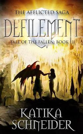 Defilement by Katika Schneider 9780997426847