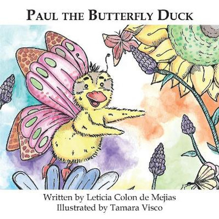 Paul the Butterfly Duck by Leticia Colon De Mejias 9780997701401