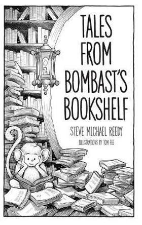 Tales from Bombast's Bookshelf by Steve Michael Reedy 9780997792041