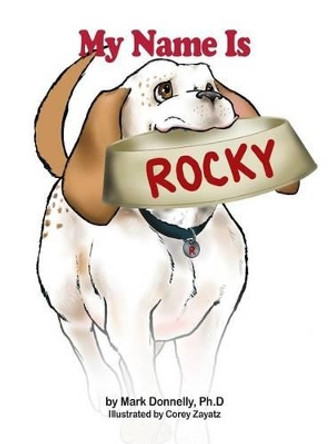My Name Is Rocky by Mark D Donnelly 9780997799606