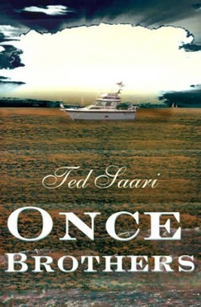 Once Brothers by Ted Saari 9780595154524