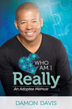 Who Am I Really: An Adoptee Memoir by Damon Davis 9780997948363