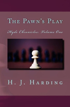 The Pawn's Play by H J Harding 9780997954968