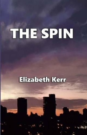 The Spin by Elizabeth Kerr 9780998002309