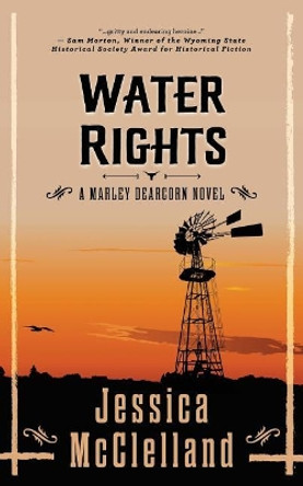 Water Rights: A Marley Dearcorn Novel by Jessica McClelland 9780998031965