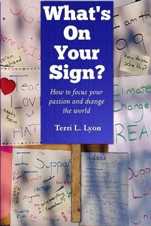 What's on Your Sign?: How to focus your passion and change the world by Trish Richert 9780998032405