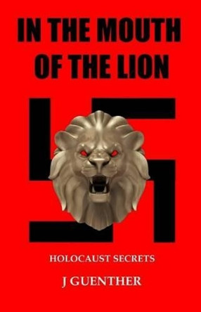 In the Mouth of the Lion by J Guenther 9780997450309