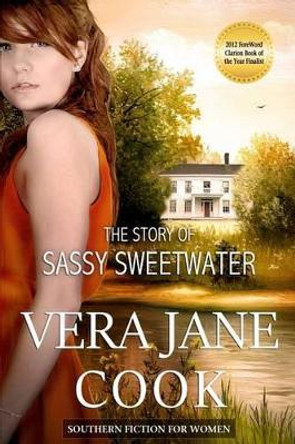 The Story of Sassy Sweetwater: Southern Fiction for Women by Vera Jane Cook 9780997487503