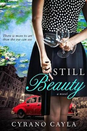 Still Beauty by Cyrano Cayla 9780997543216