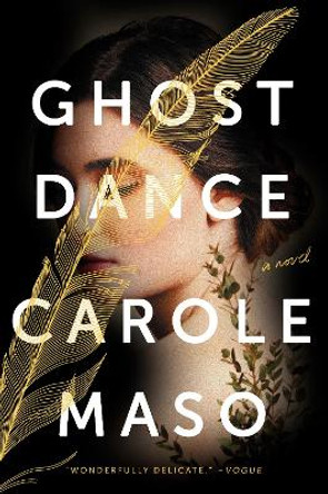 Ghost Dance: A Novel by Carole Masso