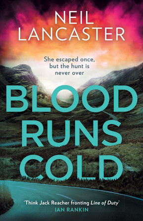 Blood Runs Cold (DS Max Craigie Scottish Crime Thrillers, Book 4) by Neil Lancaster 9780008551292