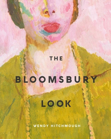 The Bloomsbury Look by Wendy Hitchmough 9780300277913