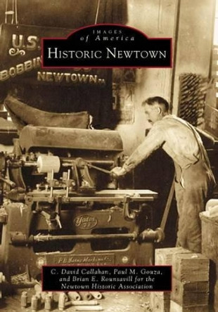 Historic Newtown by C. David Callahan 9780738505022