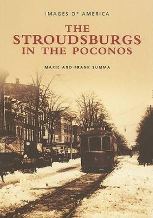 The Stroudsburgs in the Poconos by Marie Summa 9780738512914
