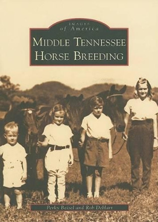 Middle Tennessee Horse Breeding by Perky Beisel 9780738552811