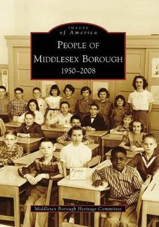 People of Middlesex Borough: 1950-2008 by Middlesex Borough Heritage Committee 9780738563374