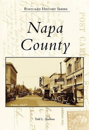 Napa County by Todd L. Shulman 9780738570396