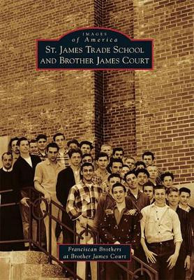 St. James Trade School and Brother James Court by Anthony Joseph 9780738578118
