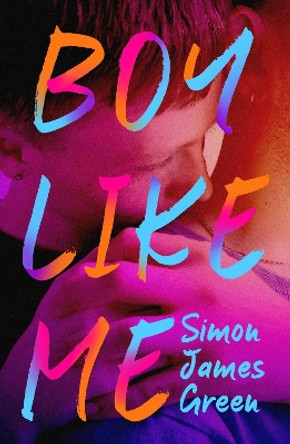 Boy Like Me by Simon James Green 9780702313653