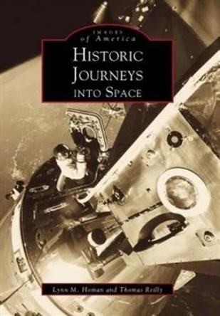 Historic Journeys into Space by Lynn M. Homan 9780738503530