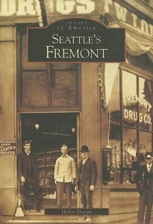 Seattle's Fremont: Washington by Helen Divjak 9780738531199