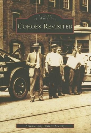 Cohoes Revisited by Spindle City Historic Society 9780738539430