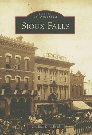 Sioux Falls by Dr Rick D Odland 9780738541488