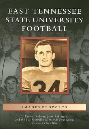 East Tennessee State University Football by L Thomas Roberts 9780738544243