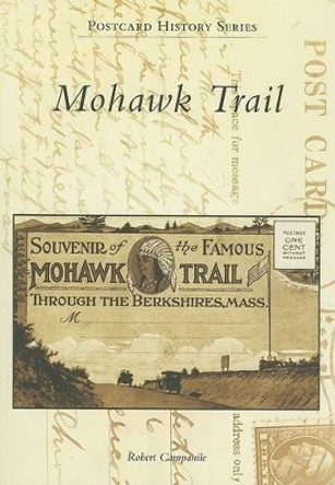 Mohawk Trail by Robert Campanile 9780738550077