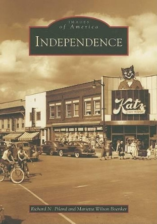 Independence, Missouri by Richard N. Piland 9780738552194