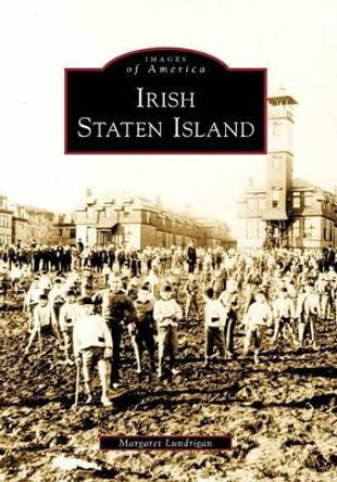 Irish Staten Island by Margaret Lundrigan 9780738562797