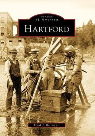 Hartford by Frank J Barrett, Jr 9780738563664