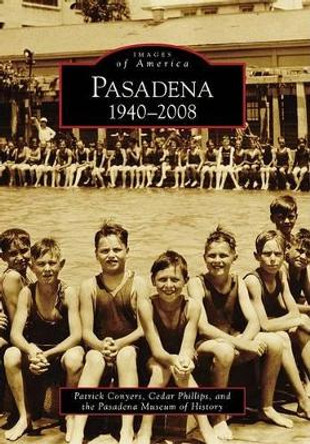 Pasadena 1940-2008, Ca by Patrick Conyers 9780738569079