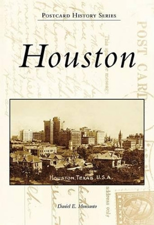 Houston by daniel E. Monsanto 9780738571225