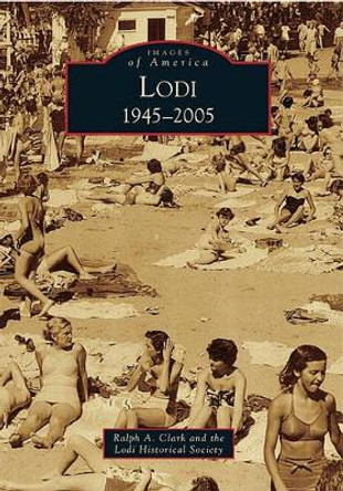 Lodi: 1945-2005 by Ralph A. Clark 9780738575483