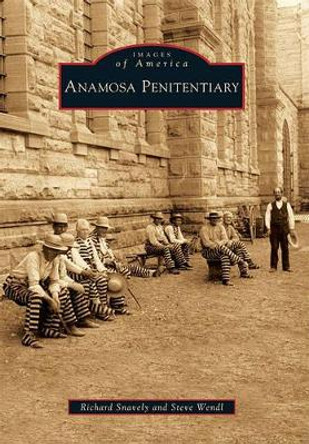 Anamosa Penitentiary by Richard Snavely 9780738577791