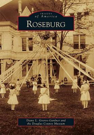 Roseburg by Diane L. Goeres-gardner 9780738580319