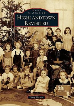 Highlandtown Revisited by Gary Helton 9780738582351