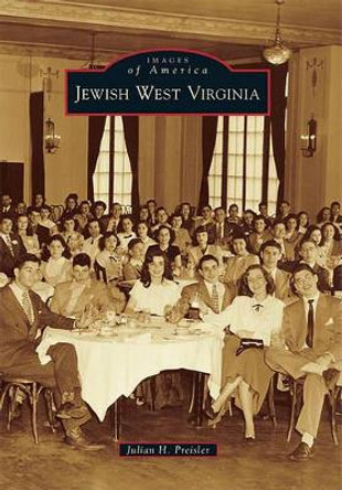 Jewish West Virginia by Julian H Preisler 9780738586069