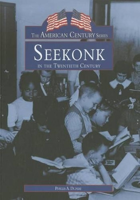 Seekonk in the Twentieth Century by Phyllis Dupere 9780738588285