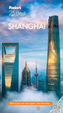 Fodor's Shanghai 25 Best by Fodor's Travel Guides